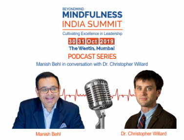 Stress and its effects on Human Brain and Body – Manish Behl in conversation with Dr. Christopher Willard, Faculty – Harvard Medical School