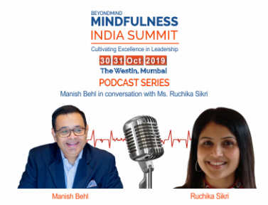Google bring wellbeing and Performance by using Mindfulness – Manish Behl in conversation with Ruchika Sikri – Head Sustainability and Strategy – Google Mountain view