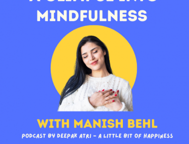 A Glimpse into Mindfulness – Podcast with Manish Behl