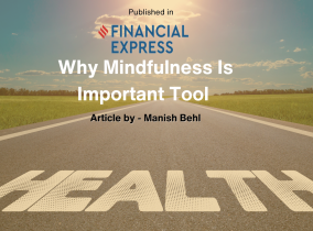 Importance of Mindfulness For Building Better Mental And Physical Health – By Manish Behl