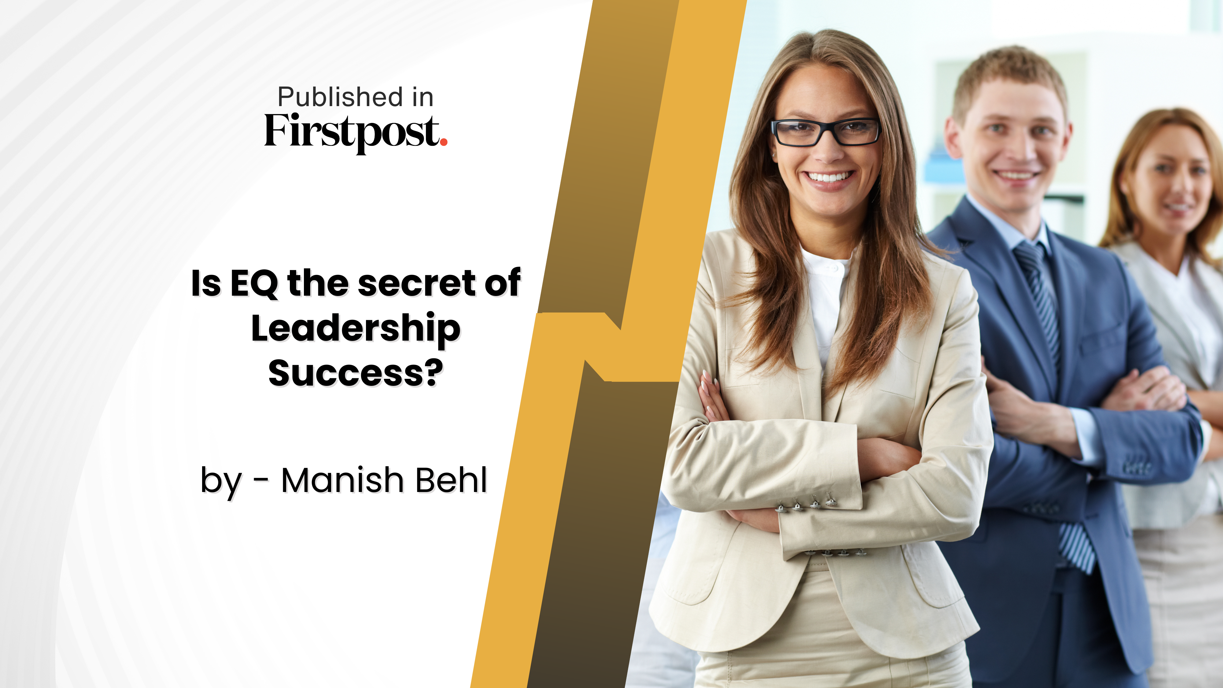 Is EQ The Secret to Leadership Success? – By Manish Behl