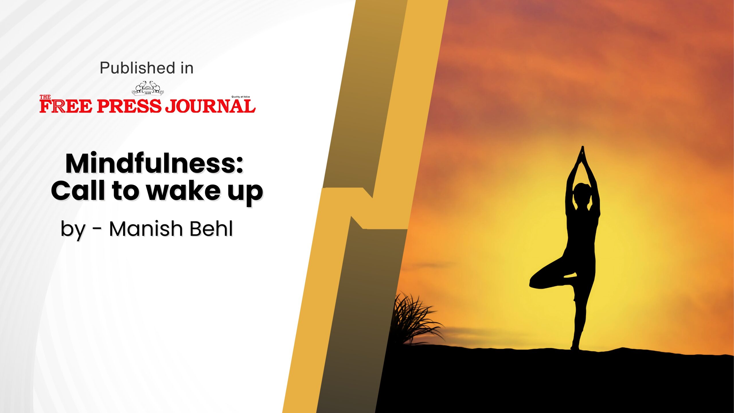 Mindfulness: Call to wake up – By Manish Behl