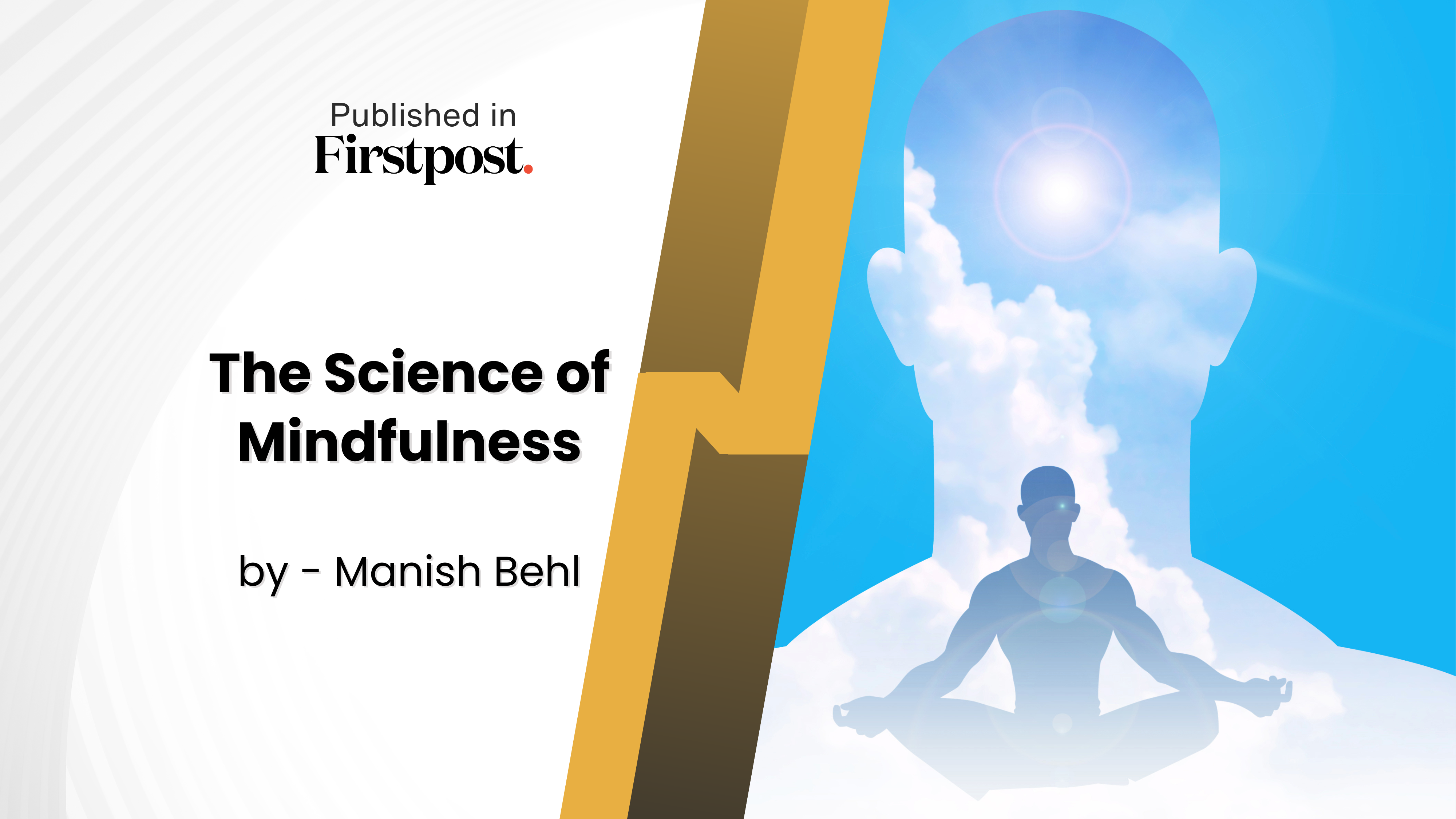 The Science of Mindfulness: Proven Benefits beyond Meditation – By Manish Behl