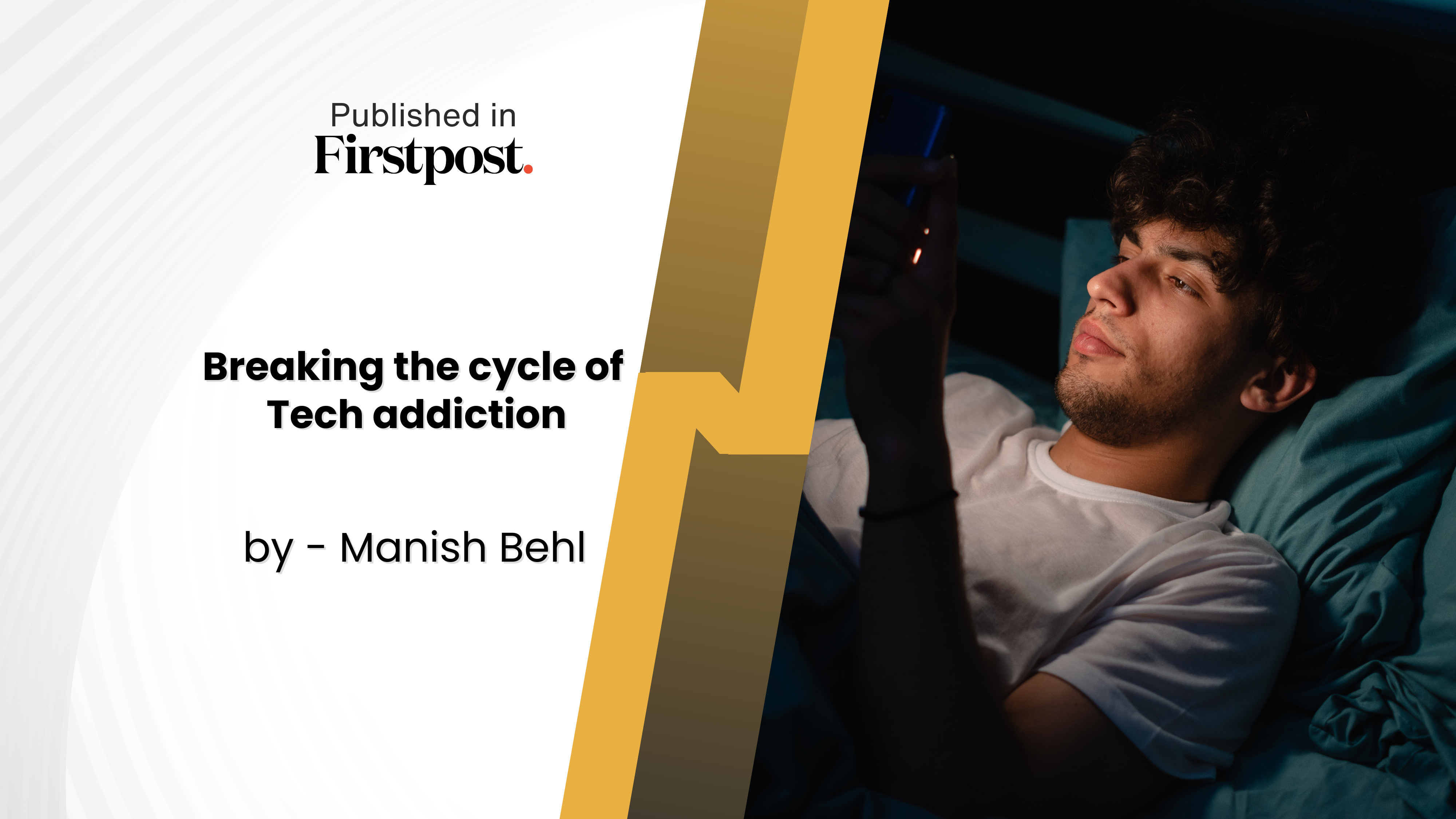 Breaking the cycle of Tech Addiction – By Manish Behl