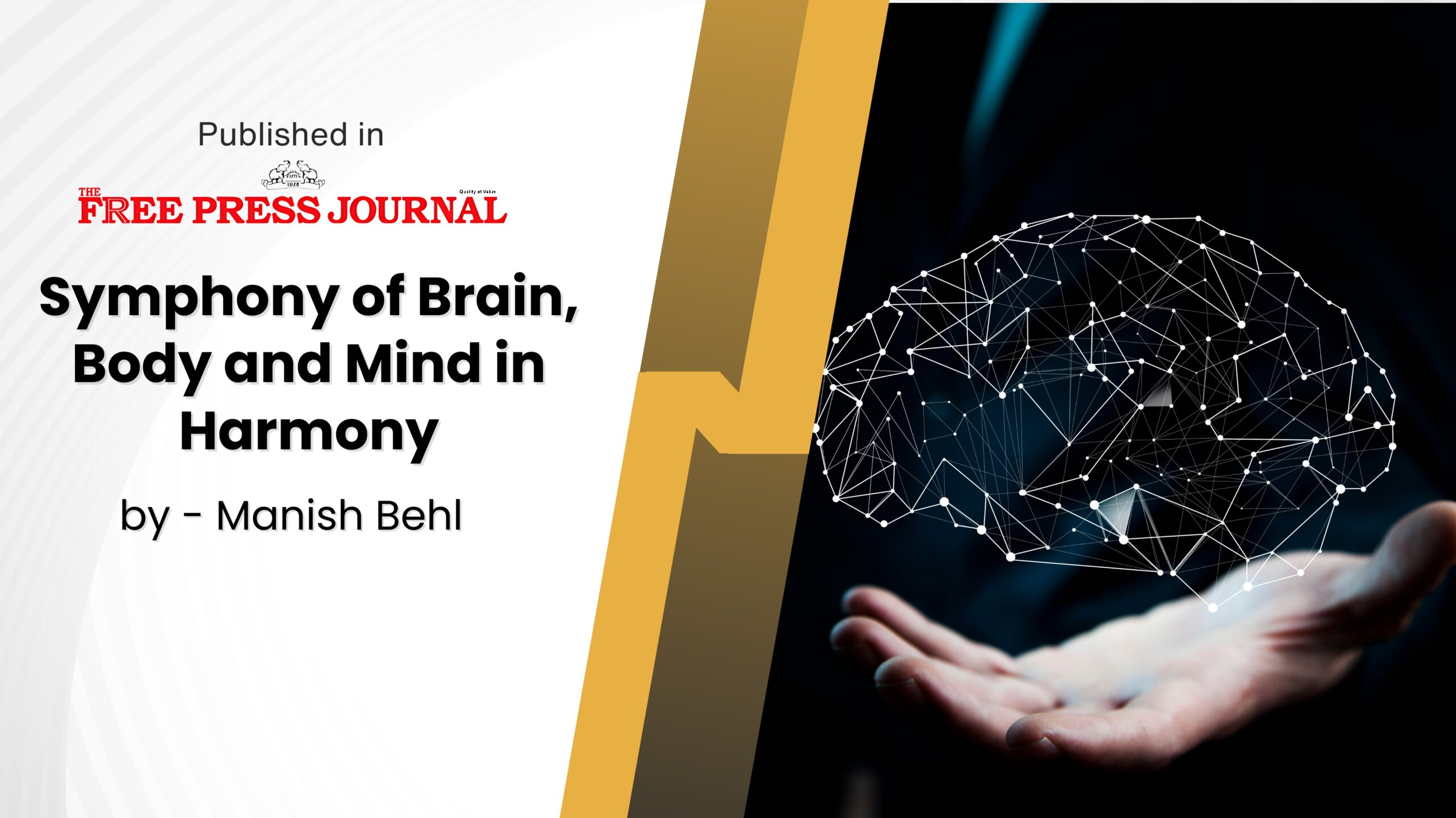 Symphony of brain, body and mind in harmony – By Manish Behl